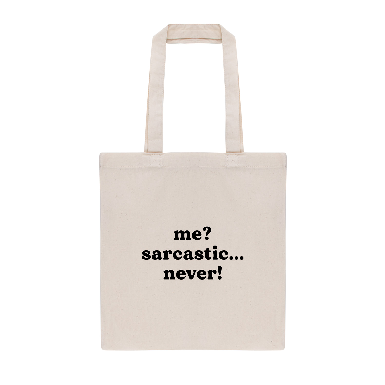 Tote bag | me? sarcastic... never! | my fabulous life.